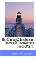 The Sunday School Under Scientific Management [microform]