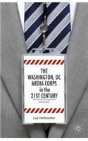 Washington, DC Media Corps in the 21st Century