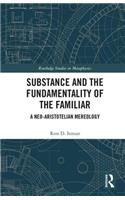 Substance and the Fundamentality of the Familiar