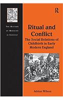 Ritual and Conflict: The Social Relations of Childbirth in Early Modern England