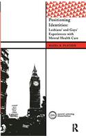 Positioning Identities: Lesbians' and Gays' Experiences with Mental Health Care