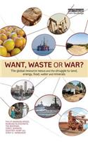 Want, Waste or War?