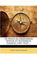 De Hiatu in Oratoribus Atticis Et Historicis Graecis Libri Duo ...