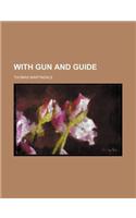 With Gun and Guide