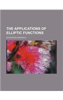 The Applications of Elliptic Functions
