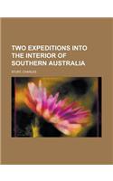 Two Expeditions Into the Interior of Southern Australia - Volume 2