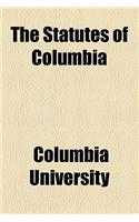 The Statutes of Columbia: (English)