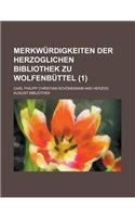 Merkwurdigkeiten Der Herzoglichen Bibliothek Zu Wolfenbuttel (1)
