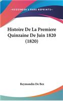 Histoire de La Premiere Quinzaine de Juin 1820 (1820)