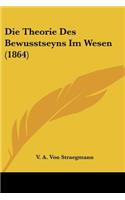 Die Theorie Des Bewusstseyns Im Wesen (1864)