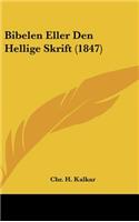 Bibelen Eller Den Hellige Skrift (1847)