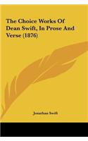 The Choice Works of Dean Swift, in Prose and Verse (1876)