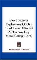 Short Lectures Explanatory of Our Land Laws