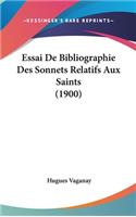 Essai de Bibliographie Des Sonnets Relatifs Aux Saints (1900)