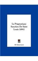 Pragmatique Sanction De Saint Louis (1891)