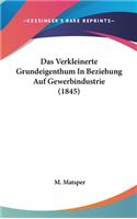 Das Verkleinerte Grundeigenthum in Beziehung Auf Gewerbindustrie (1845)