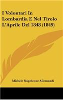 I Volontari in Lombardia E Nel Tirolo L'Aprile del 1848 (1849)