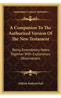 A Companion To The Authorized Version Of The New Testament