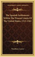 The Spanish Settlements Within the Present Limits of the United States, 1513-1561