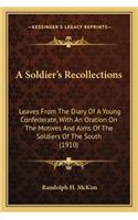 Soldier's Recollections a Soldier's Recollections