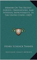 Memoir on the Recent Surveys, Observations, and Internal Improvements, in the United States (1829)