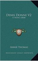Denis Donne V2: A Novel (1864)
