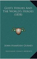 God's Heroes and the World's Heroes (1858)