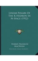 Linear Polars Of The K-Hedron In N-Space (1912)