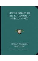 Linear Polars Of The K-Hedron In N-Space (1912)