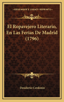 Ropavejero Literario, En Las Ferias De Madrid (1796)