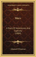 Merv: A Story Of Adventures And Captivity (1884)