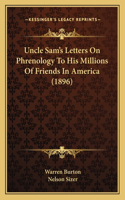 Uncle Sam's Letters On Phrenology To His Millions Of Friends In America (1896)