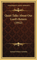 Quiet Talks About Our Lord's Return (1912)