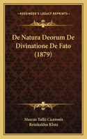 De Natura Deorum De Divinatione De Fato (1879)