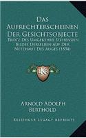 Das Aufrechterscheinen Der Gesichtsobjecte