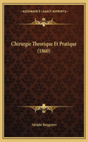 Chirurgie Theorique Et Pratique (1860)