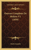 Oeuvres Completes De Moliere V1 (1858)