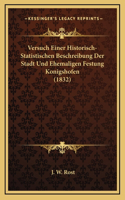 Versuch Einer Historisch-Statistischen Beschreibung Der Stadt Und Ehemaligen Festung Konigshofen (1832)