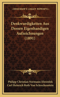 Denkwurdigkeiten Aus Dessen Eigenhandigen Aufzeichnungen (1891)