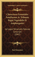 Characteres Essentiales Familiarum Ac Tribuum Regni Vegetabilis Et Amphorganici