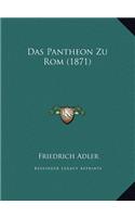 Das Pantheon Zu Rom (1871)
