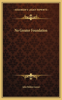 No Greater Foundation