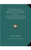 Observations And Inquiries Relating To Various Parts Of Ancient History: Containing Dissertations On The Wind Euroclydon, And On The Island Melite (1767)