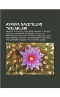 Avrupa Gazeteleri Taslaklar: News of the World, Tercuman- Hakikat, Le Figaro, the Daily Telegraph, Halk N Sesi, the Sun(Turkish)