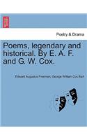 Poems, Legendary and Historical. by E. A. F. and G. W. Cox.