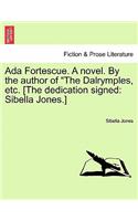 ADA Fortescue. a Novel. by the Author of 