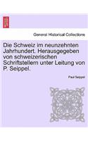 Die Schweiz Im Neunzehnten Jahrhundert. Herausgegeben Von Schweizerischen Schriftstellern Unter Leitung Von P. Seippel. Zweiter Band
