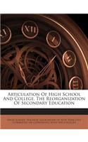Articulation of High School and College, the Reorganization of Secondary Education