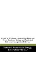 1-10 KW Stationary Combined Heat and Power Systems Status and Technical Potential