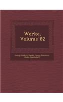 Werke, Volume 82